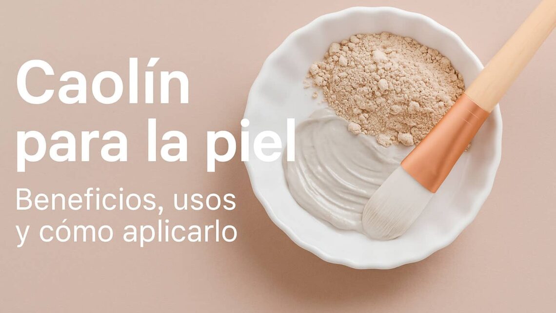 caolín para la piel